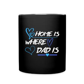 Home is where dad is - Full Colour Mug - black - Front
