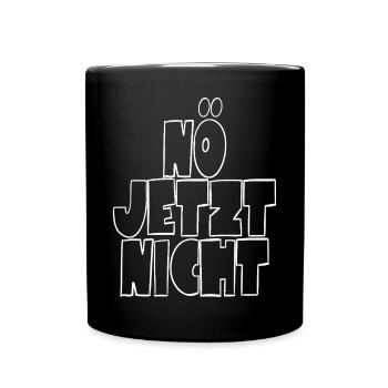 NÖ jetzt nicht - Tasse einfarbig - Schwarz - Vorne