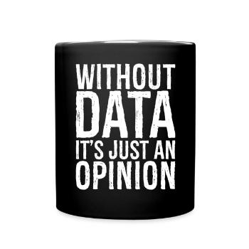 without data it's just an opinion - Tasse einfarbig - Schwarz - Vorne