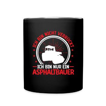Le constructeur d’asphalte n’est pas un fou de la construction de routes - Mug uni - noir - Devant