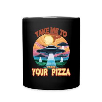 Bring Mich Zu Deiner Pizza – Ufo Abenteuer mit - Tasse einfarbig - Schwarz - Vorne
