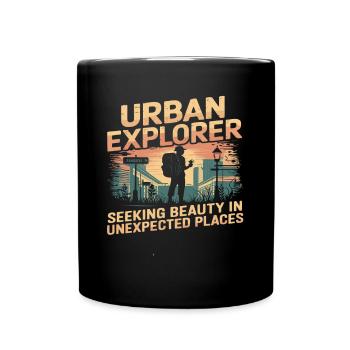 Urban Explorer Schönheit In Unerwarteten Orten - Tasse einfarbig - Schwarz - Vorne