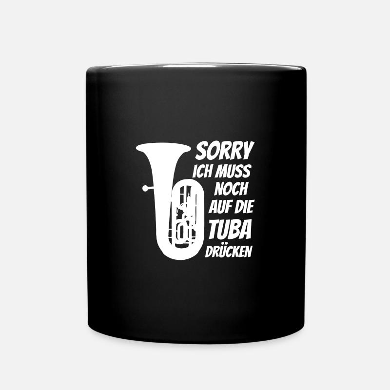Ich muss noch auf die Tuba drücken Wortspiel - Tasse einfarbig - Schwarz