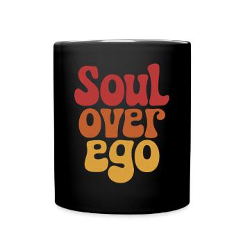 Seele Über Ego Inspirierende Spiritualität - Tasse einfarbig - Schwarz - Vorne