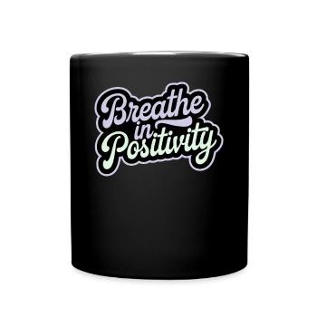 Positivity: Inspirational - Full Colour Mug - black - Front
