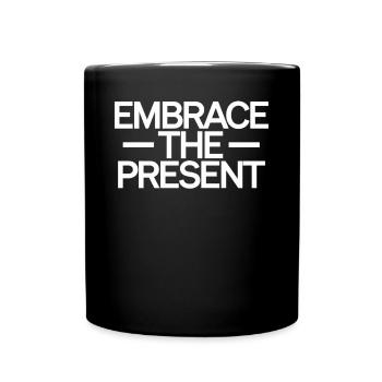 Embrasse le présent Inspirant - Mug uni - noir - Devant
