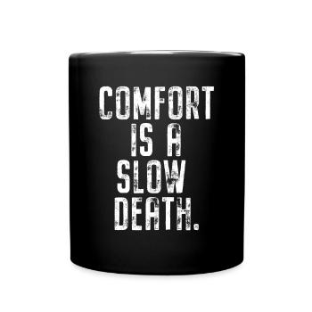 Comfort Is A Slow Death Training Laufen Fitness - Tasse einfarbig - Schwarz - Vorne