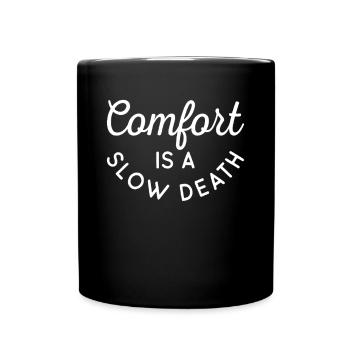 Comfort Is A Slow Death Training Laufen Fitness - Tasse einfarbig - Schwarz - Vorne