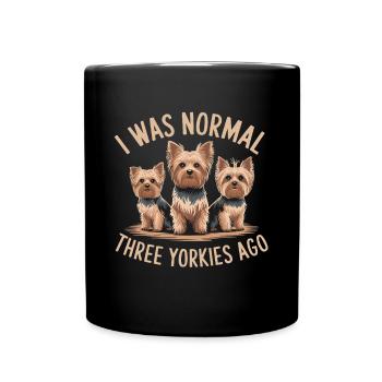 I was normal in front of three Yorkies Yorkshire Terrier - Full Colour Mug - black - Front