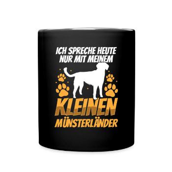 Spreche heute nur mit Kleiner Münsterländer - Tasse einfarbig - Schwarz - Vorne