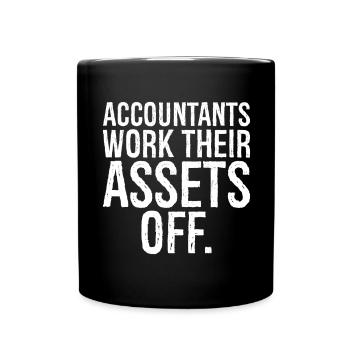 accountants work their assets off - Tasse einfarbig - Schwarz - Vorne