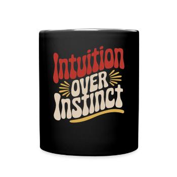 Intuition Über Instinkt Inspirierendes - Tasse einfarbig - Schwarz - Vorne