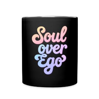 Soul Over Ego Inspirational Spirituality Quotes - Full Colour Mug - black - Front