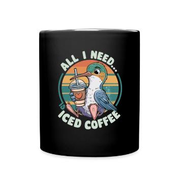 Tout ce dont j’ai besoin, c’est d’un oiseau de café glacé - Mug uni - noir - Devant