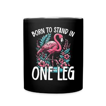 Born to Stand on One Leg Flamingo - Full Colour Mug - black - Front