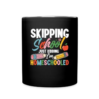 Skipping School Just Kidding I'm Homeschooled - Full Colour Mug - black - Front