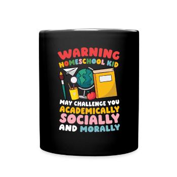 Achtung Homeschool Kind Kann Dich Akademisch, - Tasse einfarbig - Schwarz - Vorne