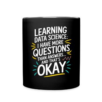 Lernen Data Science Fragen Mehr Antworten Okay - Tasse einfarbig - Schwarz - Vorne