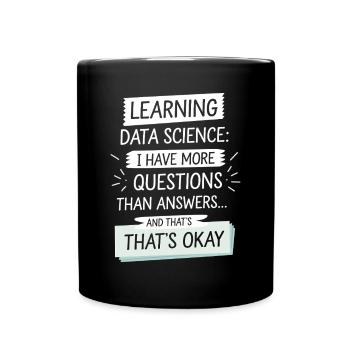 Learn Data Science: More Questions Than Answers - Full Colour Mug - black - Front