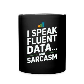 Ich Spreche Fließend Daten Und Sarkasmus Für - Tasse einfarbig - Schwarz - Vorne