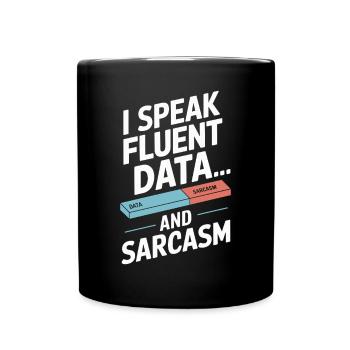 Je parle couramment les données et le sarcasme - Mug uni - noir - Devant