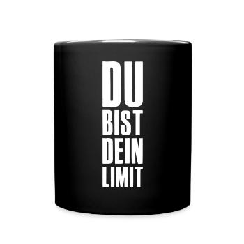 Du bist dein Limit Spruch für Unternehmer Startup - Tasse einfarbig - Schwarz - Vorne