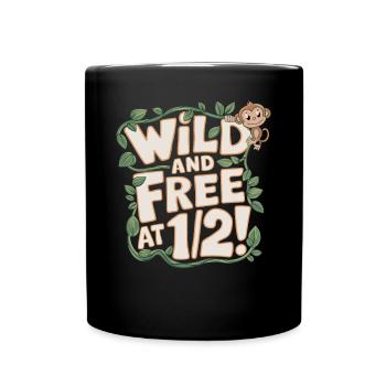 Halbjähriger Geburtstag Wild Und Frei - Tasse einfarbig - Schwarz - Vorne