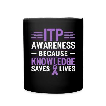 ITP Awareness Immune Thrombocytopenia Platelets - Full Colour Mug - black - Front