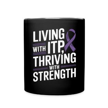 ITP Awareness Immune Thrombocytopenia Platelets - Full Colour Mug - black - Front