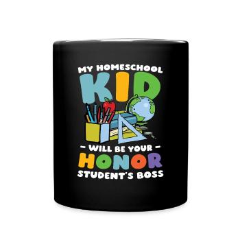 My homeschool child will be the of yours - Full Colour Mug - black - Front