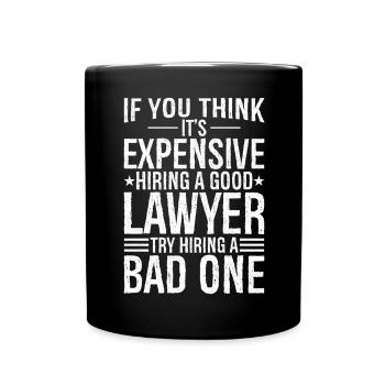 Si vous pensez que cela coûte cher, engagez un bon avocat - Mug uni - noir - Devant