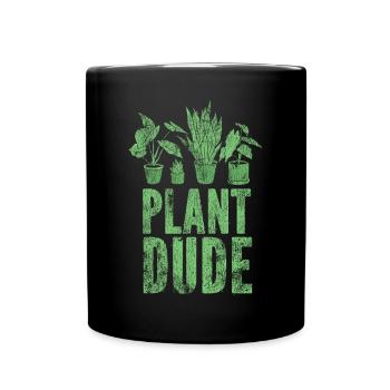 Plant Lover Gardening Plant Dude - Tasse einfarbig - Schwarz - Vorne