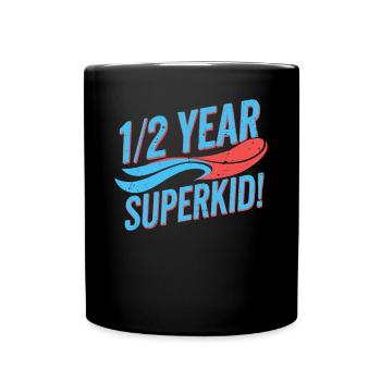Halbes Jahr Superkid Geburtstag 1/2 Jahr - Tasse einfarbig - Schwarz - Vorne
