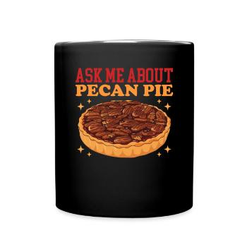 Pecan Pie Pecan Pie Gift - Full Colour Mug - black - Front