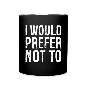 I would prefer not to - Tasse einfarbig - Schwarz - Vorne