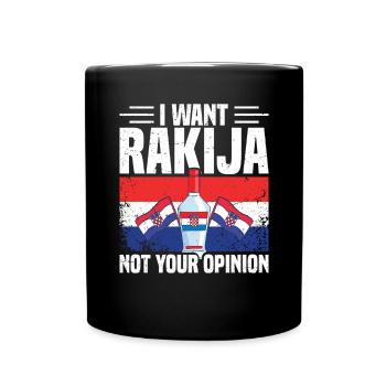 I want rakija, not your opinion - Full Colour Mug - black - Front