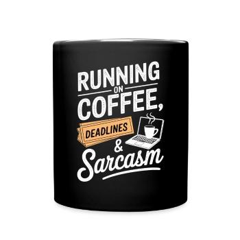 Running on Coffee, Deadlines & Sarcasm - Full Colour Mug - black - Front