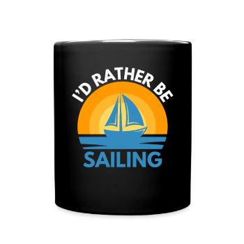 Sailing Saying Sailors Sailing - Full Colour Mug - black - Front