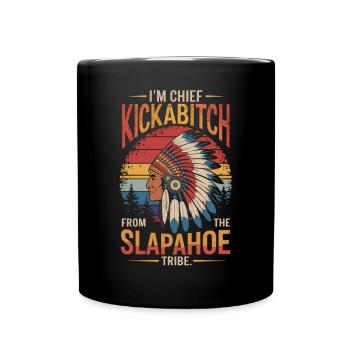 Native American Chief Kickabitch of the Slapahoe Tribe - Full Colour Mug - black - Front