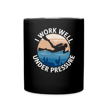 Tauchen I Work Well Under Pressure Taucher Tauch - Tasse einfarbig - Schwarz - Vorne
