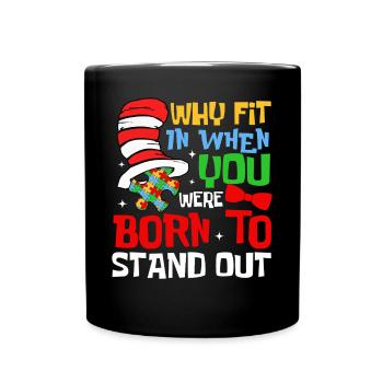 Why fit in when you were born to stand out - Full Colour Mug - black - Front