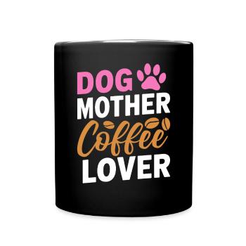 Dog Mom Gifts for Women - Tasse einfarbig - Schwarz - Vorne