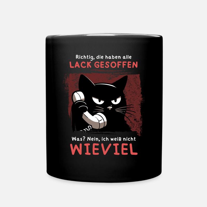 Lack gesoffen? Wieviel?! – Genervte Telefonkatze - Tasse einfarbig - Schwarz