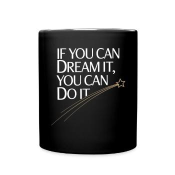 If You Can Dream It You Can Do It Goals Motivation - Full Colour Mug - black - Front