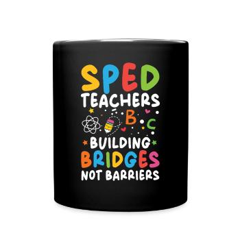 Special Education Teachers Don't Build Bridges - Full Colour Mug - black - Front