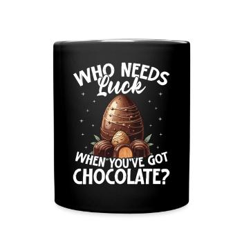 Who needs luck when you have chocolate? - Full Colour Mug - black - Front