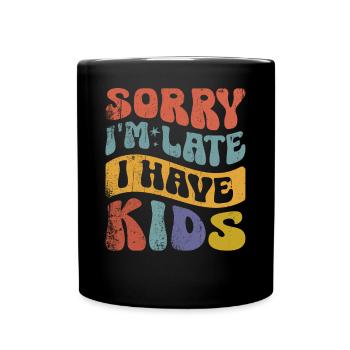 Désolé d’être en retard j’ai des enfants - Mug uni - noir - Devant