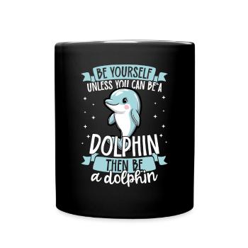 Be yourself unless you know a dolphin - Full Colour Mug - black - Front