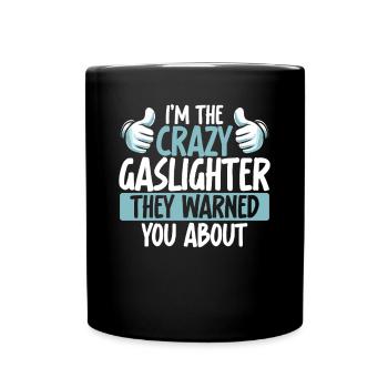 Gaslighting Gaslighter - Tasse einfarbig - Schwarz - Vorne