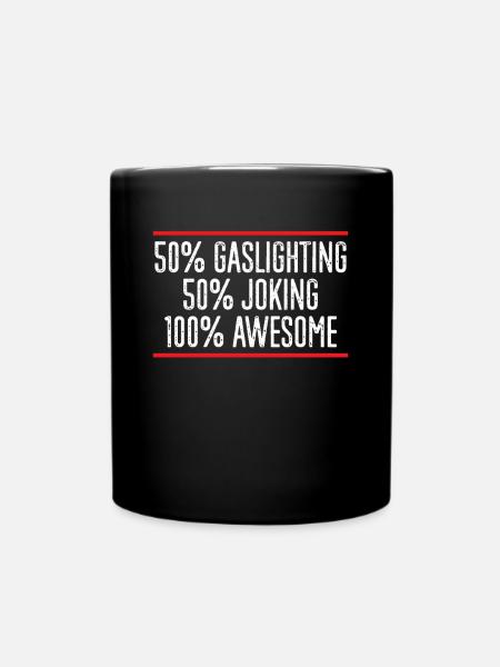 Gaslighting Gaslighter - Tasse einfarbig - Schwarz